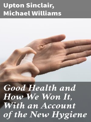 cover image of Good Health and How We Won It, With an Account of the New Hygiene